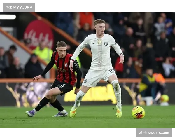 半场战报:切尔西1-0领先伯恩茅斯,帕尔默点射命中